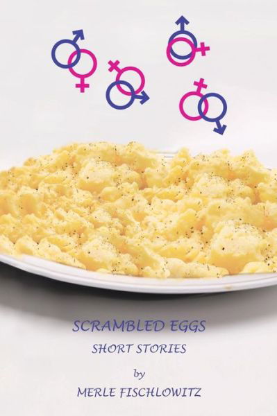 Cover for Merle Fischlowitz · Scrambled Eggs Short Stories (Taschenbuch) (2013)