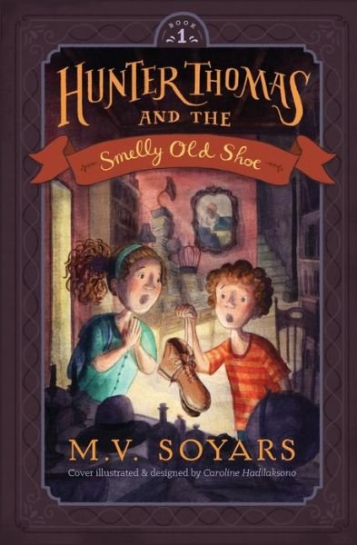 Cover for M V Soyars · Hunter Thomas and the Smelly Old Shoe (Pocketbok) (2013)