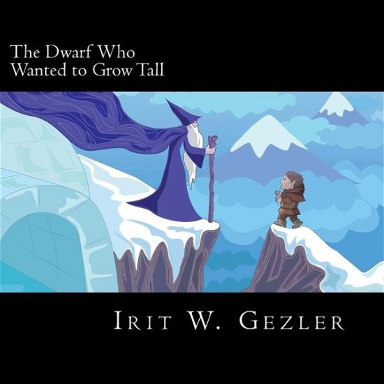 Cover for Irit Weich Gezler · The Dwarf Who Wanted to Grow Tall (Paperback Bog) (2013)