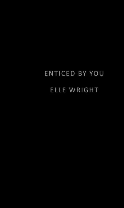 Cover for Elle Wright · Enticed By You (Paperback Book) (2018)