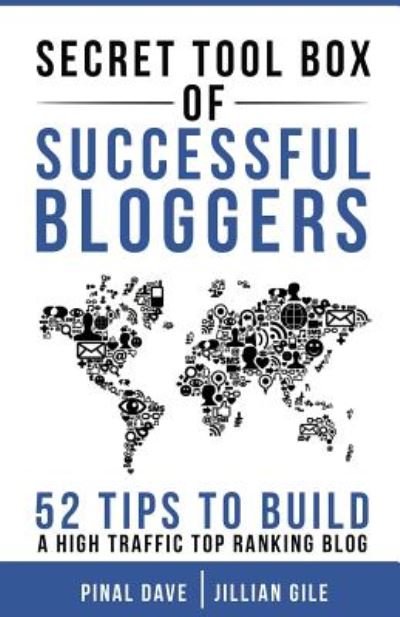 Cover for Pinal Dave · Secret Tool Box of Successful Bloggers: 52 Tips to Build a High Traffic Top Ranking Blog (Paperback Bog) (2014)