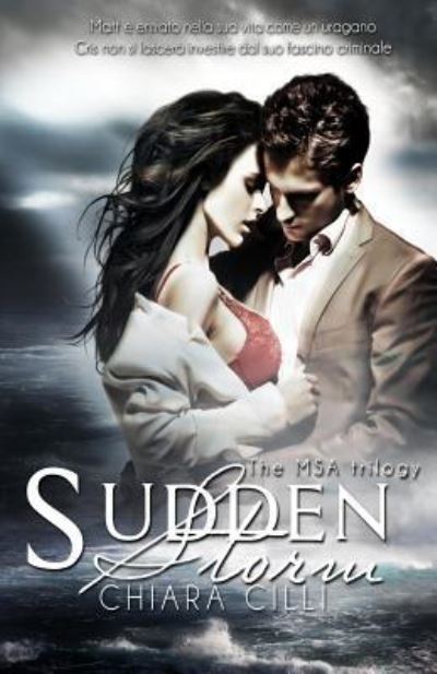 Sudden Storm - Chiara CILLI - Livros - Createspace Independent Publishing Platf - 9781501052026 - 3 de setembro de 2014