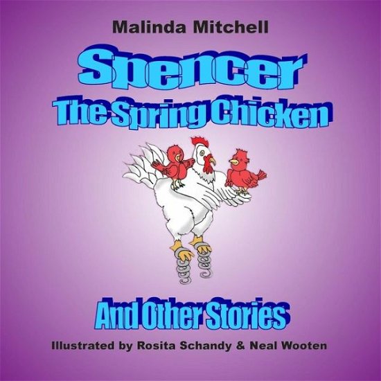 Malinda Mitchell · Spencer the Spring Chicken and Other Stories (Paperback Book) (2009)