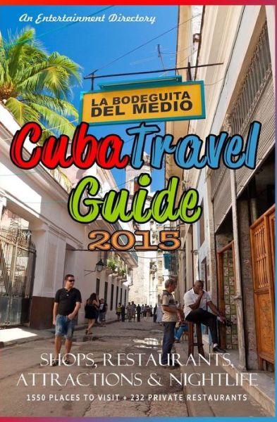 Cover for Yardley G Castro · Cuba Travel Guide 2015: Shops, Restaurants, Attractions and Nightlife (Paperback Book) (2014)