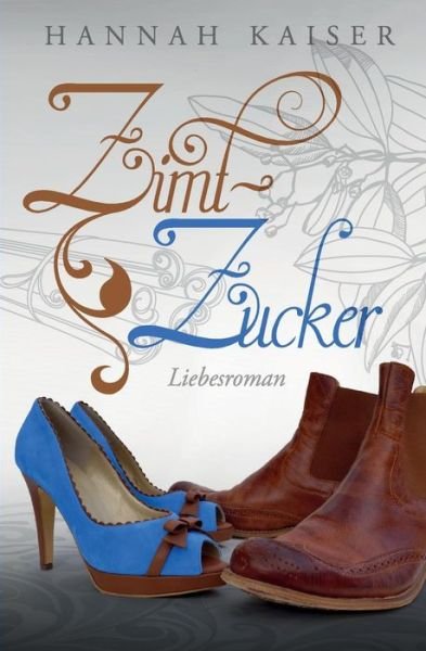 Zimtzucker - Hannah Kaiser - Bøker - Createspace - 9781505447026 - 28. november 2014