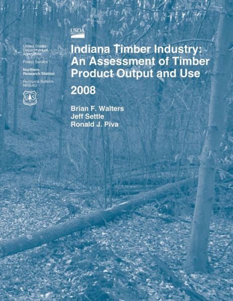 Cover for Walters · Indiana Timber Industry: an Assessment of Timber Product Output and Use 2008 (Paperback Book) (2015)