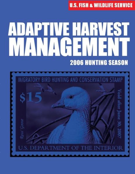 Cover for U S Fish &amp; Wildlife Service · Adaptive Harvest Management 2006 Hunting Season (Pocketbok) (2015)