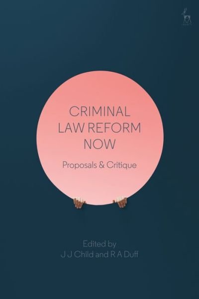 Cover for Child J J · Criminal Law Reform Now: Proposals &amp; Critique (Paperback Book) (2021)