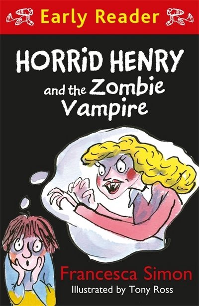 Cover for Francesca Simon · Horrid Henry Early Reader: Horrid Henry and the Zombie Vampire - Horrid Henry Early Reader (Paperback Book) (2018)