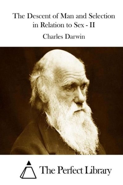 Cover for Charles Darwin · The Descent of Man and Selection in Relation to Sex - II (Taschenbuch) (2015)