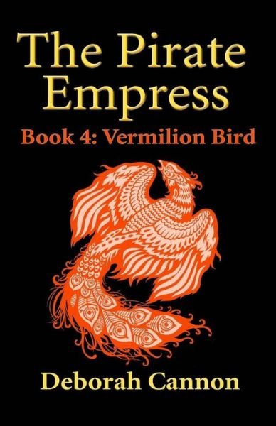 Cover for Deborah Cannon · The Pirate Empress: Vermilion Bird: a Serial Novel, Book 4 (Paperback Bog) (2015)