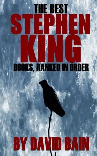 Cover for David Bain · The Best Stephen King Books, Ranked in Order (Taschenbuch) (2015)
