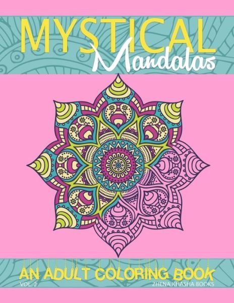 Mystical Mandalas: an Adult Coloring Book - Zhena Khasha - Bøger - Createspace - 9781515194026 - 5. august 2015