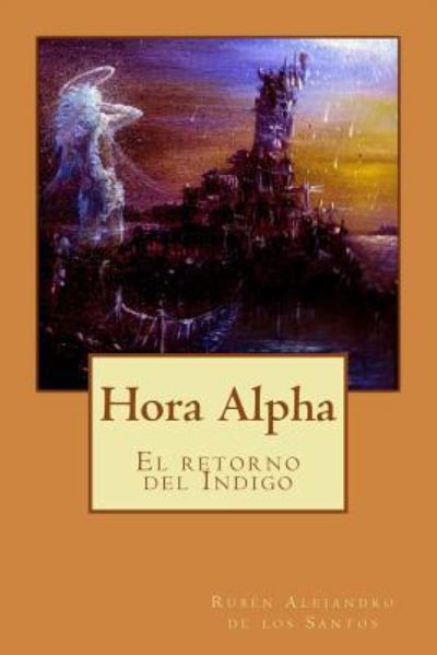 Cover for Ruben Alejandro De Los Santos · Hora Alpha (Paperback Book) (2015)