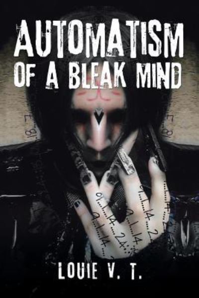 Cover for Louie V T · Automatism of a Bleak Mind (Paperback Book) (2016)