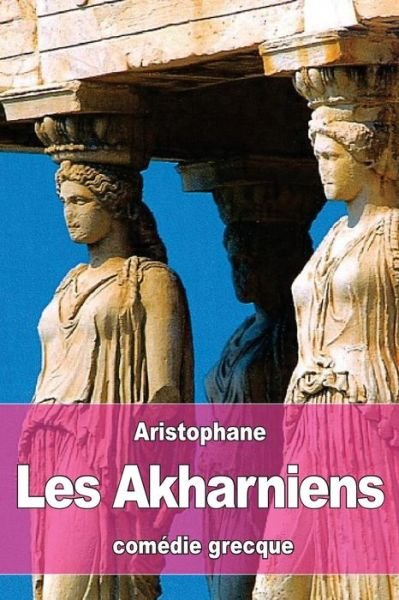 Cover for Aristophane · Les Akharniens (Pocketbok) (2016)