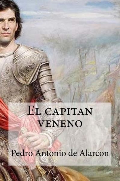 Cover for Pedro Antonio de Alarcon · El capitan veneno (Paperback Book) (2016)