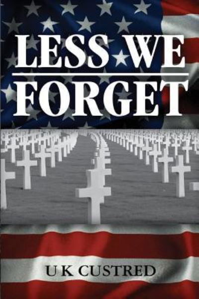 Cover for U K Custred · Less We Forget (Paperback Bog) (2016)