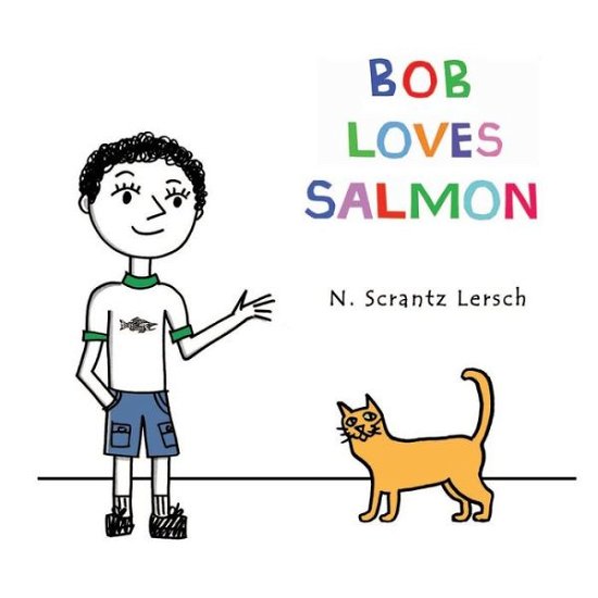 Cover for N Scrantz Lersch · Bob Loves Salmon (Paperback Bog) (2016)
