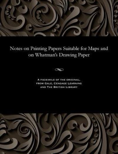 Cover for Lieut J Waterhouse · Notes on Printing Papers Suitable for Maps and on Whatman's Drawing Paper (Paperback Book) (1911)
