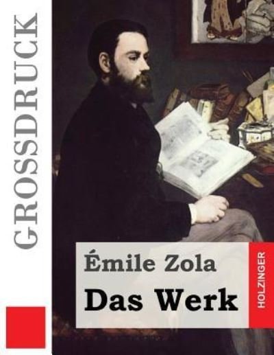 Cover for Emile Zola · Das Werk (Grossdruck) (Taschenbuch) (2016)
