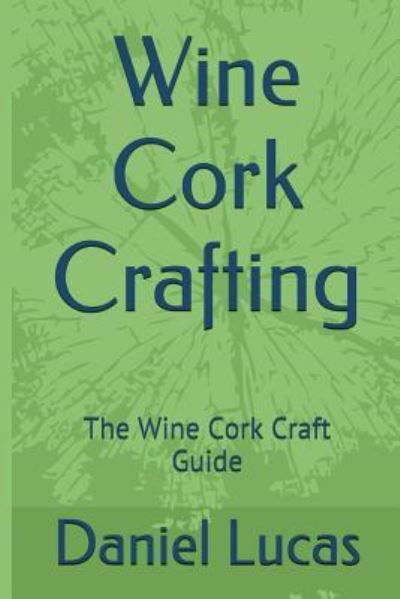 Cover for Daniel Lucas · Wine Cork Crafting (Paperback Book) (2017)