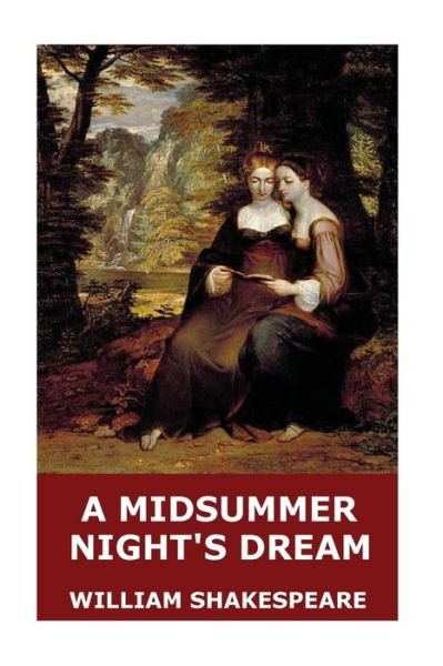 A Midsummer Night's Dream - William Shakespeare - Kirjat - Createspace Independent Publishing Platf - 9781545571026 - maanantai 24. huhtikuuta 2017