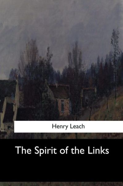 Cover for Henry Leach · The Spirit of the Links (Paperback Book) (2017)