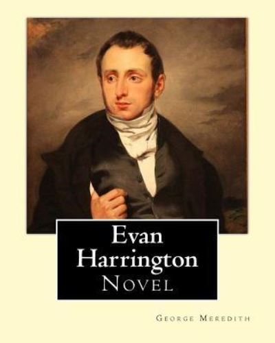 Evan Harrington. By; George Meredith (Complete) - George Meredith - Books - Createspace Independent Publishing Platf - 9781546954026 - May 26, 2017