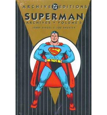 Cover for Jerry Siegel · Superman - Archives, Vol 05 (Hardcover Book) (2000)