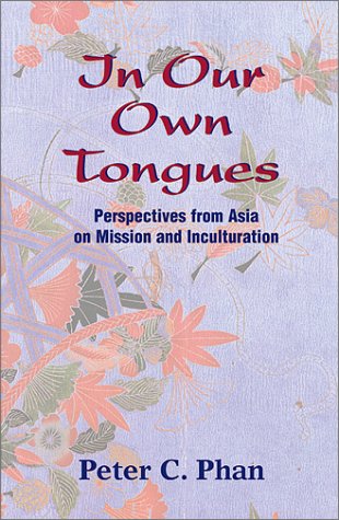 Cover for Peter C. Phan · In Our Own Tongues: Asian Perspectives on Mission and Inculturation (Paperback Book) (2003)