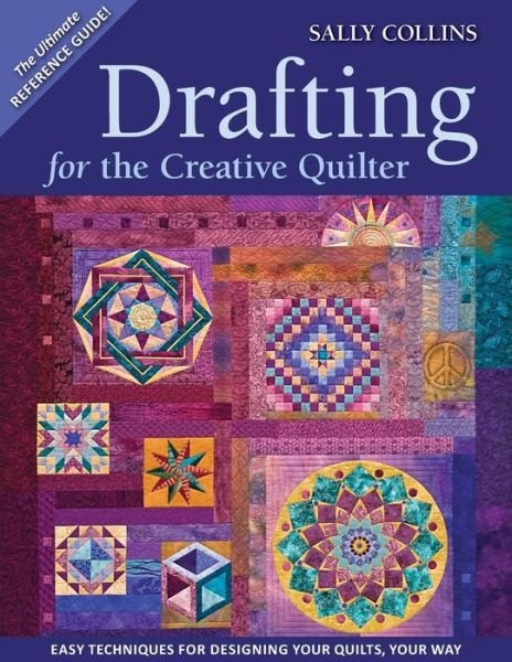 Cover for Sally Collins · Drafting for the Creative Quilter (Paperback Book) [Large Print edition] (2010)