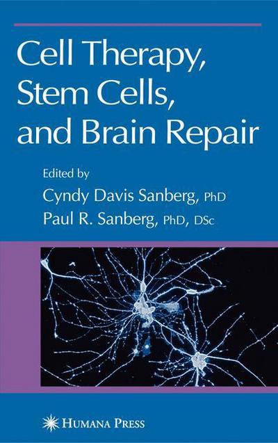 Cover for Paul R Sanbug · Cell Therapy, Stem Cells and Brain Repair - Contemporary Neuroscience (Hardcover Book) [2007 edition] (2006)