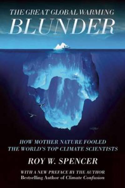Cover for Roy W Spencer · The Great Global Warming Blunder: How Mother Nature Fooled the World?s Top Climate Scientists - Encounter Broadsides (Paperback Bog) (2012)
