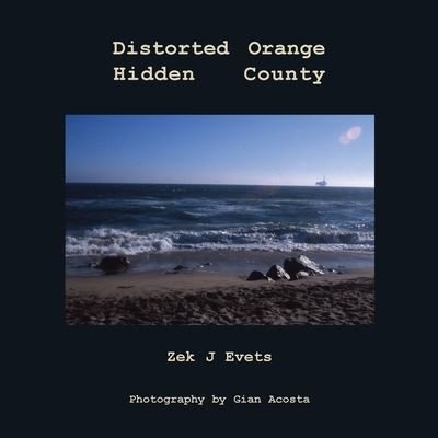 Cover for Zek J Evets · Distorted Orange Hidden County (Taschenbuch) (2009)