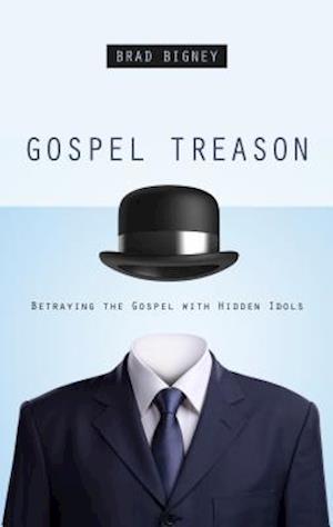 Cover for Brad Bigney · Pr Gospel Treason (Paperback Bog) (2012)
