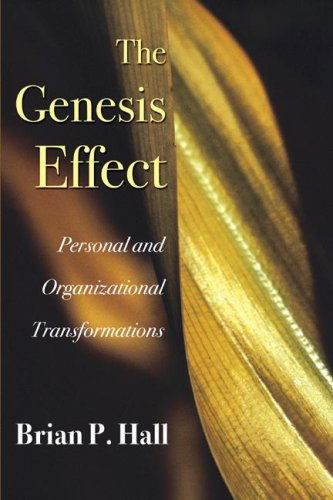 Cover for Brian P. Hall · The Genesis Effect: Personal and Organizational Transformations (Paperback Book) (2006)