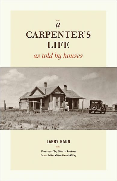 Cover for L Haun · Carpenter's Life as Told by Houses, A (Hardcover Book) (2011)