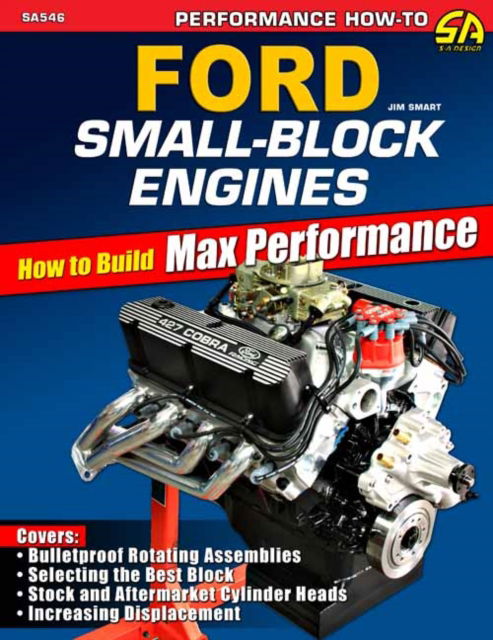Ford Small-Block Engines: How to Build Max Performance - Jim Smart - Bücher - CarTech Inc - 9781613258026 - 15. Juni 2024