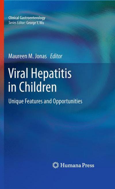 Cover for Maureen M Jonas · Viral Hepatitis in Children: Unique Features and Opportunities - Clinical Gastroenterology (Paperback Book) [2010 edition] (2012)