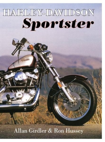 Cover for Ron Hussey Allan Girdler · Harley-Davidson Sportster (Hardcover Book) (2014)