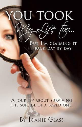 Cover for Joanie Glass · You Took My Life Too... But I'm Claiming It Back Day by Day (Paperback Book) (2014)