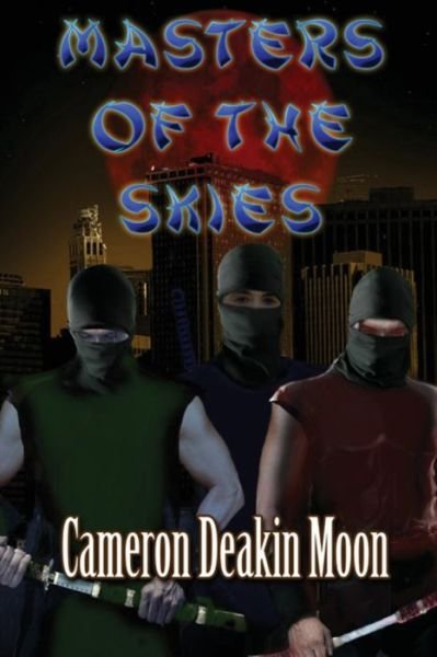 Cover for Cameron Deakin Moon · Masters of the Skies (Volume 1) (Paperback Bog) (2014)