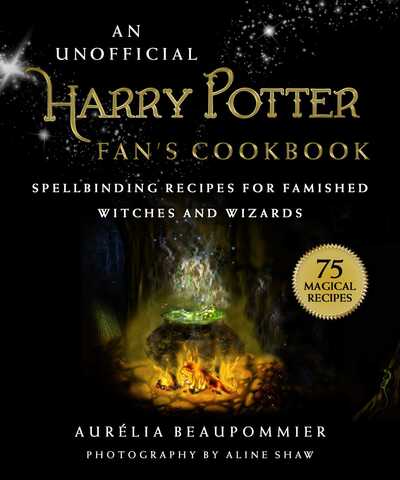 Cover for Aurelia Beaupommier · An Unofficial Harry Potter Fan's Cookbook: Spellbinding Recipes for Famished Witches and Wizards (Gebundenes Buch) (2020)