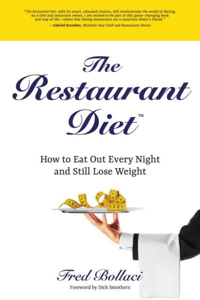 The Restaurant Diet: How to Eat Out Every Night and Still Lose Weight - Fred Bollaci - Bücher - Mango Media - 9781633537026 - 15. Januar 2018