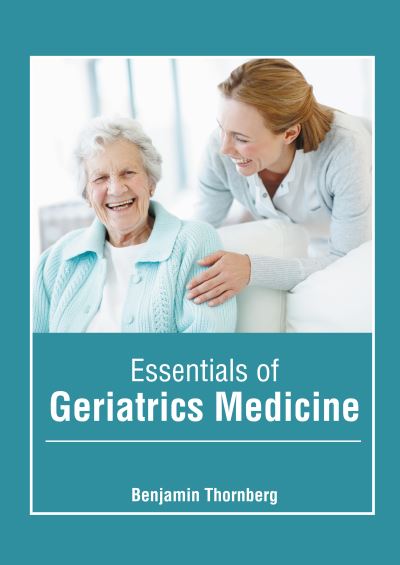 Cover for Benjamin Thornberg · Essentials of Geriatrics Medicine (Hardcover Book) (2022)