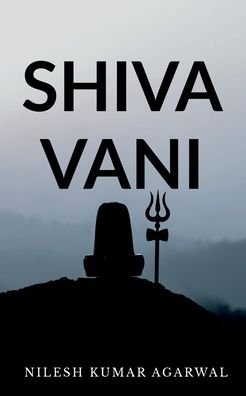 Cover for Nilesh Agarwal Kumar · Shiva Vani (Taschenbuch) (2021)