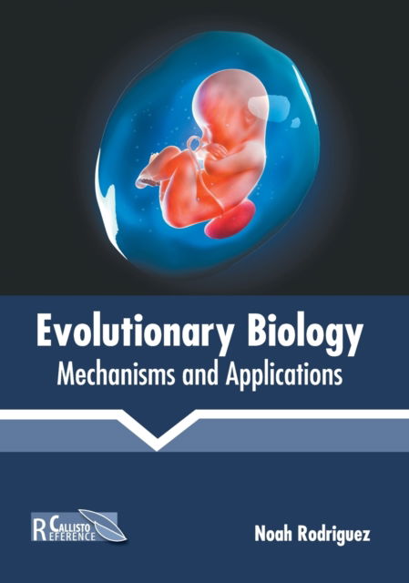 Cover for Noah Rodriguez · Evolutionary Biology: Mechanisms and Applications (Hardcover Book) (2020)