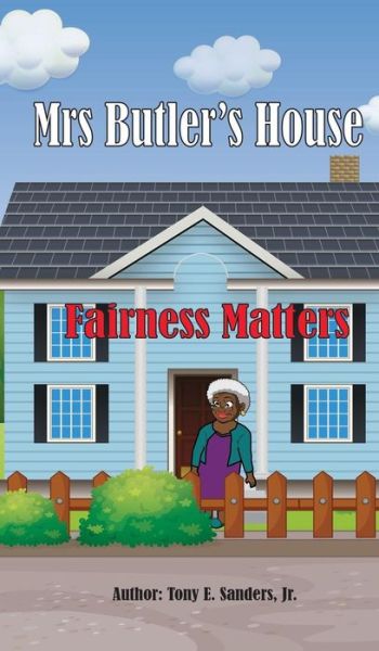 Cover for Tony E Sanders Jr · Mrs. Butler's House: Fairness Matters (Inbunden Bok) (2018)