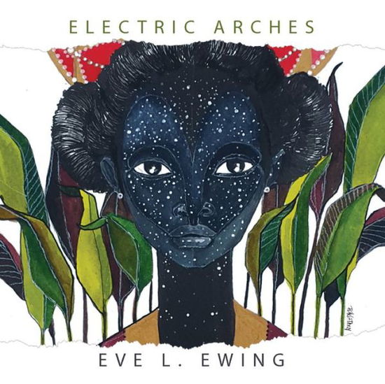 Cover for Eve L. Ewing · Electric Arches (Hardcover bog) (2019)